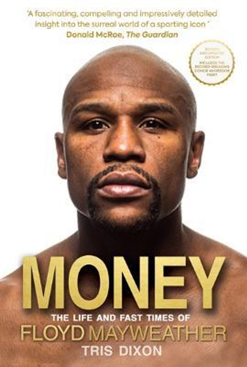 Tris Dixon / Money : The Life and Fast Times of Floyd Mayweather