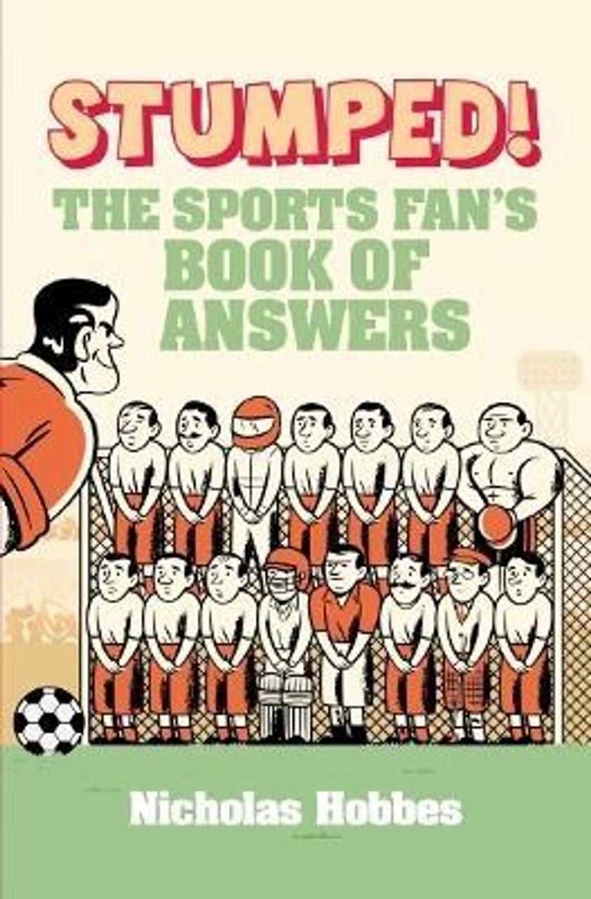 Nicholas Hobbes / Stumped! : The Sports Fans Book of Answers (Hardback)