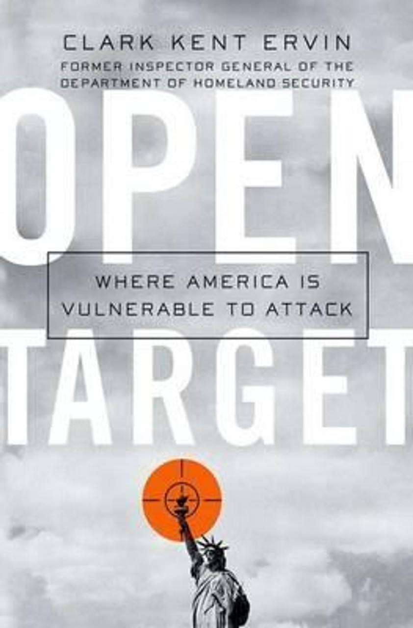 Clark Kent Ervin / Open Target : Where America is Vulnerable to Attack (Hardback)