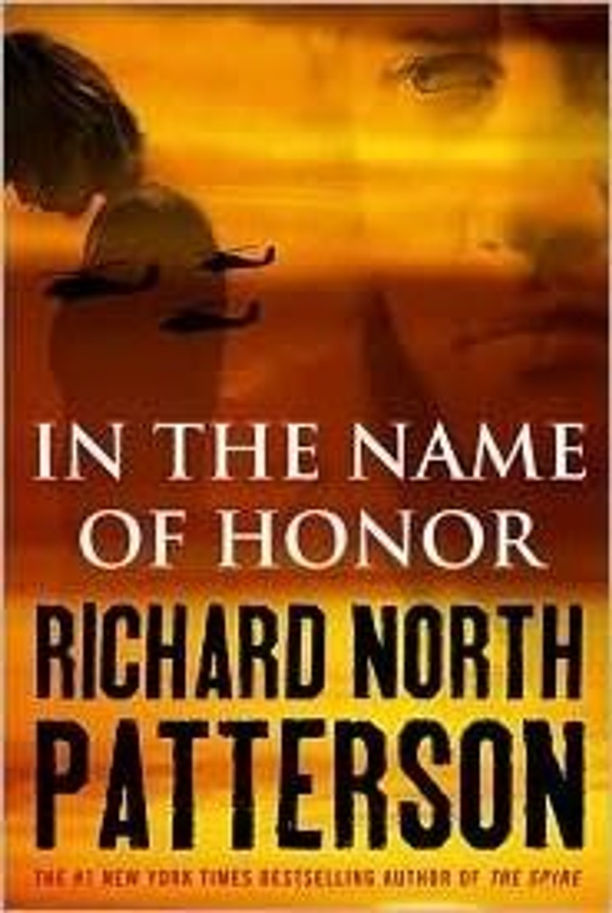 Richard North Patterson / In the Name of Honor (Hardback)