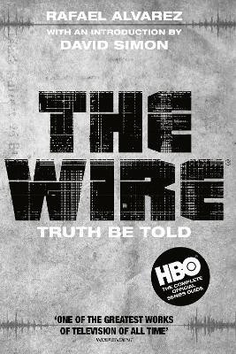 David Simon / The Wire : Truth Be Told (Hardback)