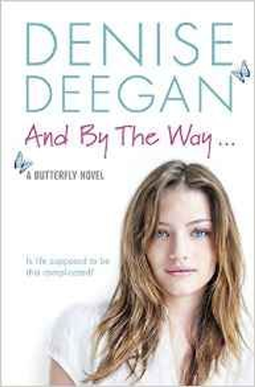 Denise Deegan / And By The Way . . .