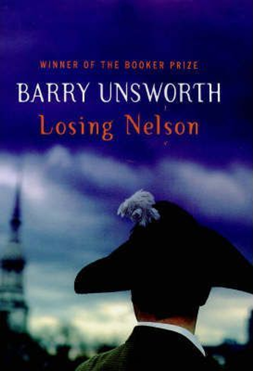Barry Unsworth / Losing Nelson (Hardback)