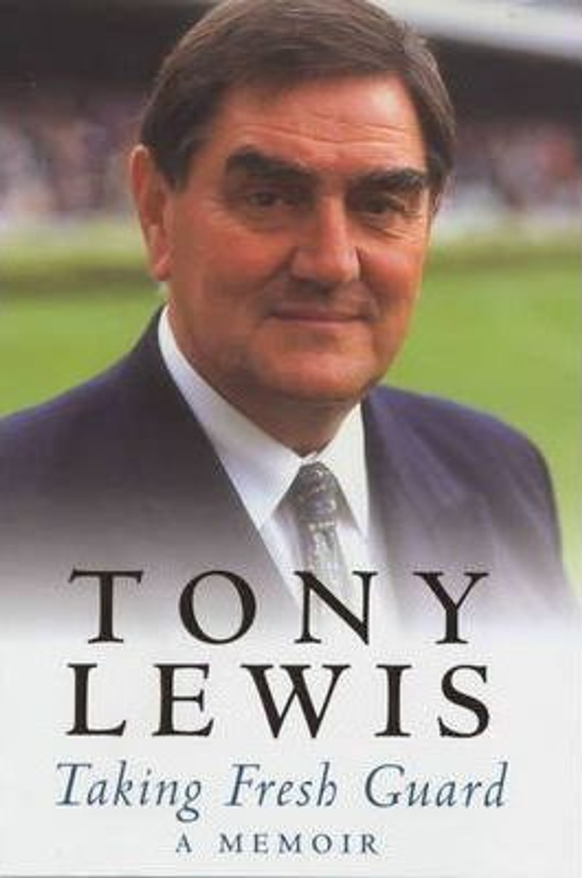 Tony Lewis / Taking Fresh Guard : A Memoir (Hardback)