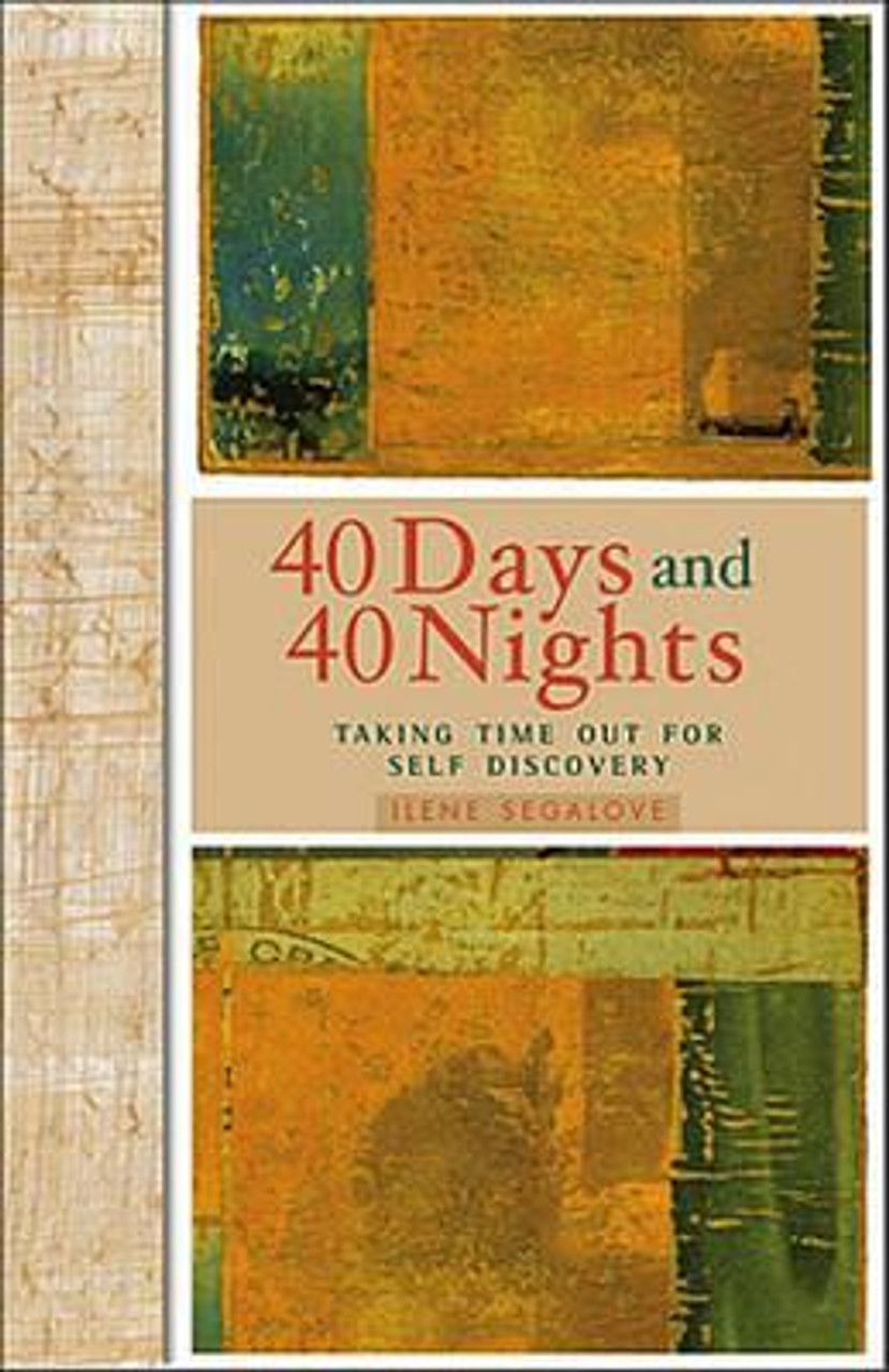 Ilene Segalove / 40 Days and 40 Nights : Taking Time Out for Self-Discovery (Hardback)