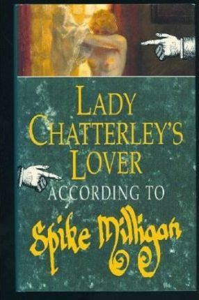 Spike Milligan / Lady Chatterley's Lover : According to Spike Milligan (Hardback)