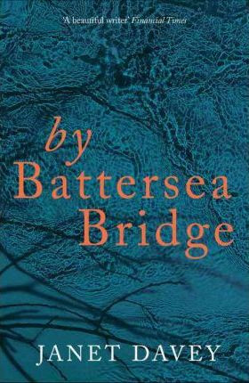 Janet Davey / By Battersea Bridge (Hardback)