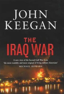 John Keegan / The Iraq War (Hardback)