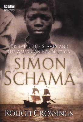 Simon Schama / Rough Crossings (Hardback)