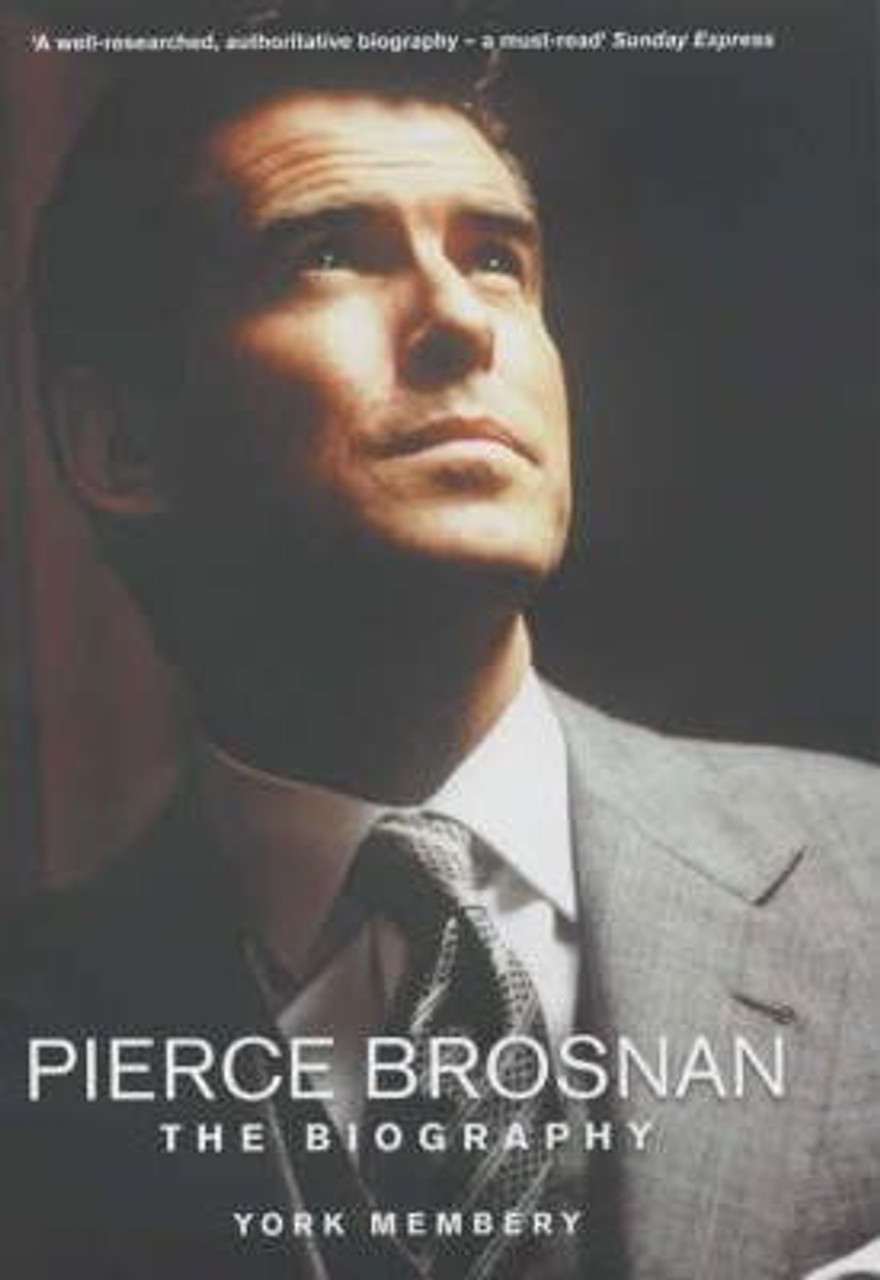 York Membery / Pierce Brosnan : The Biography (Hardback)