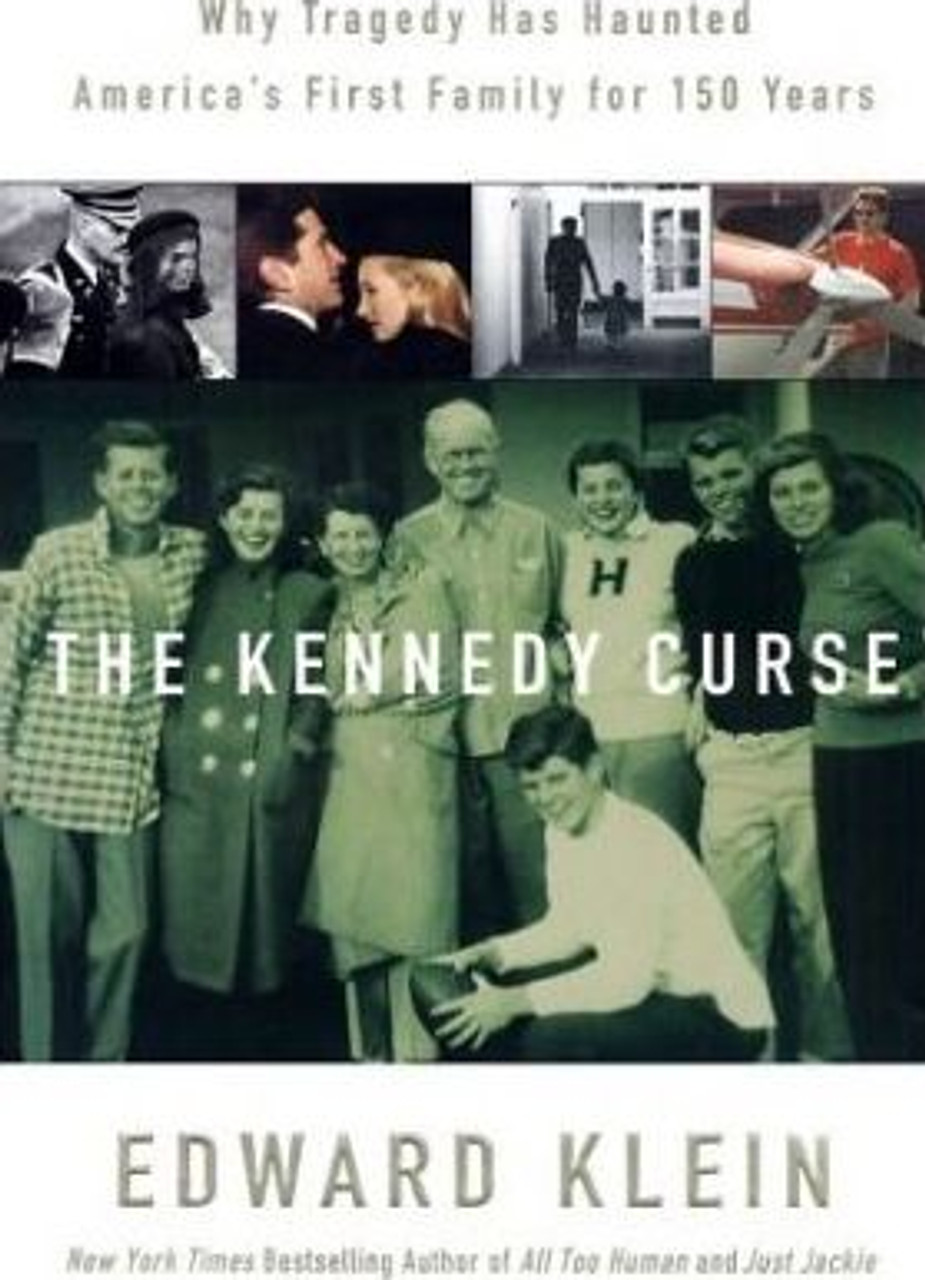 Edward Klein / The Kennedy Curse : Why America's First Family Has Been Haunted by Tragedy for 150 Years (Hardback)