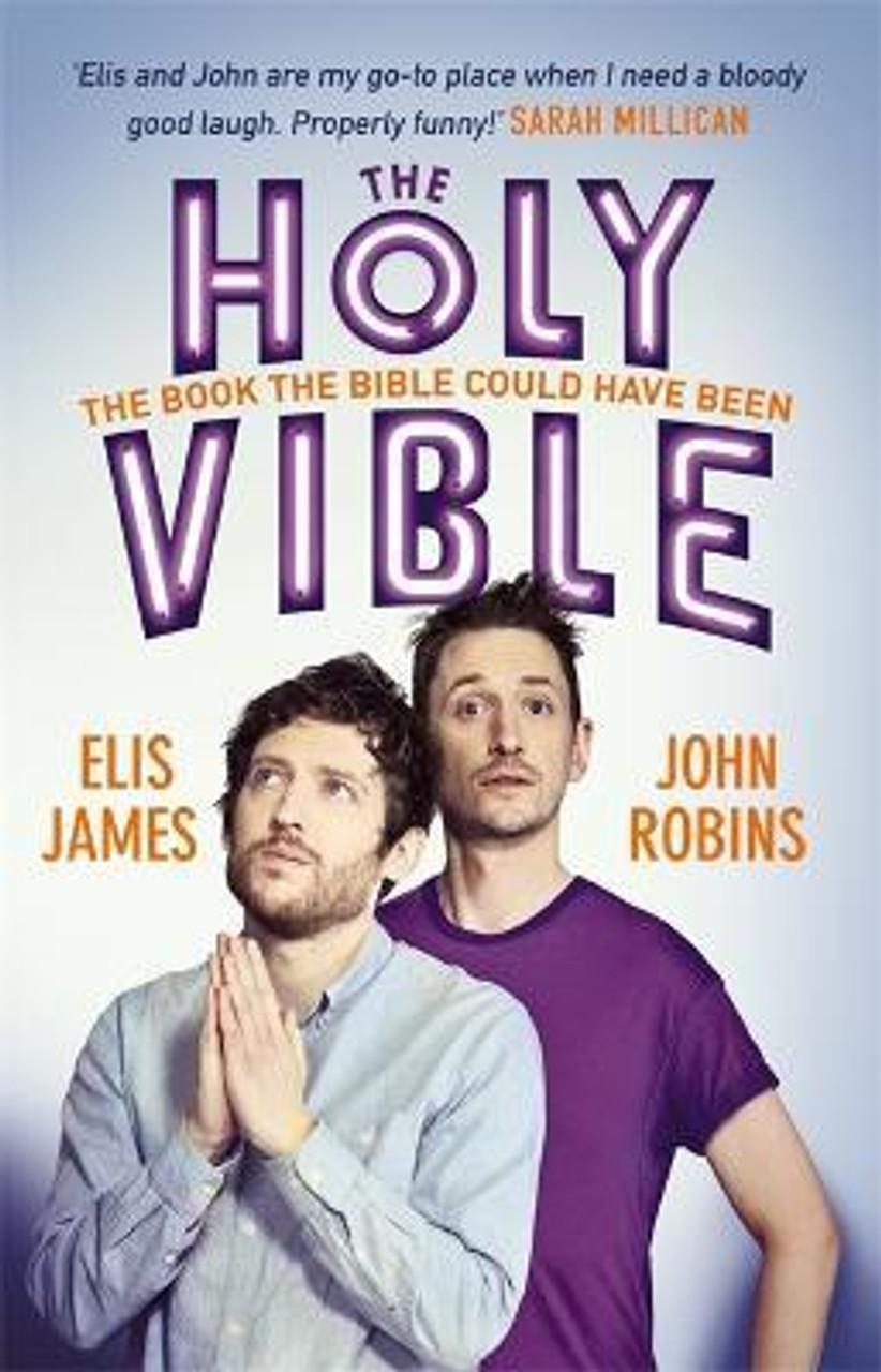 Elis James / Elis and John Present the Holy Vible : The Book The Bible Could Have Been (Hardback)