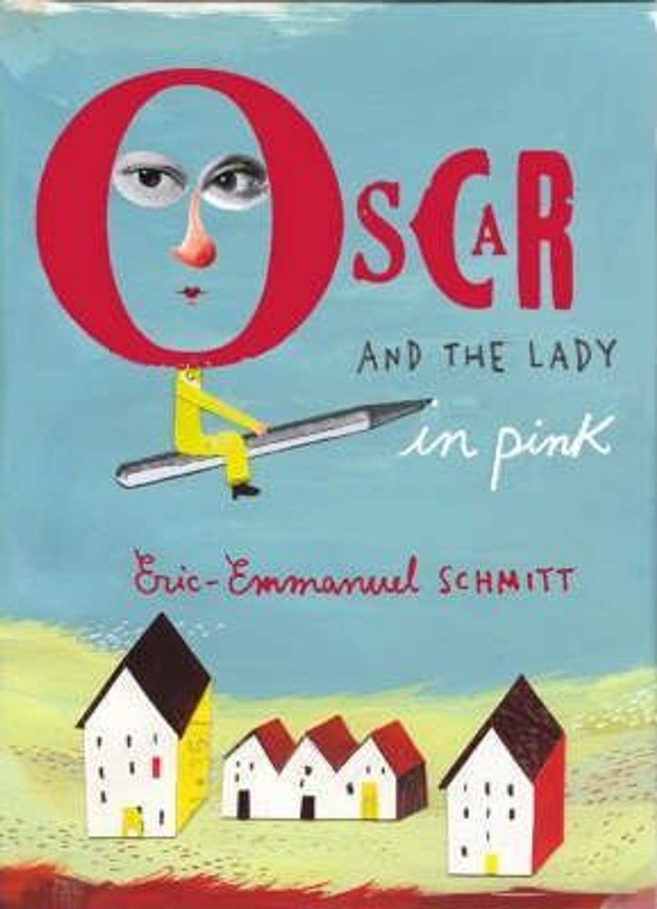 Eric-Emmanuel Schmitt / Oscar and the Lady in Pink (Hardback)