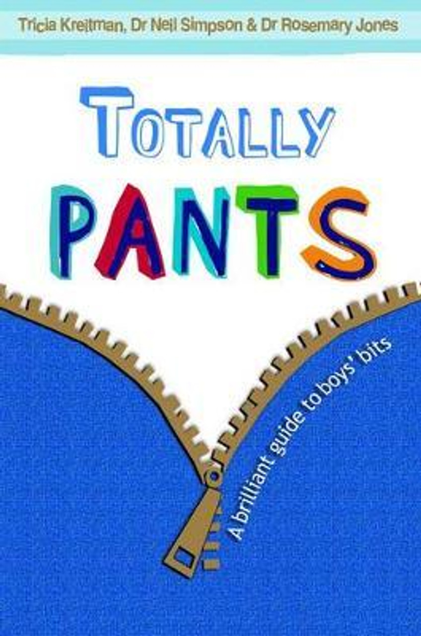 Tricia Kreitman / Totally Pants : A Brilliant Guide to Boys' Bits