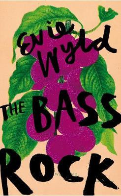 Evie Wyld / The Bass Rock (Hardback)