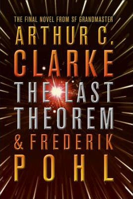 Arthur C. Clarke / The Last Theorem (Hardback)