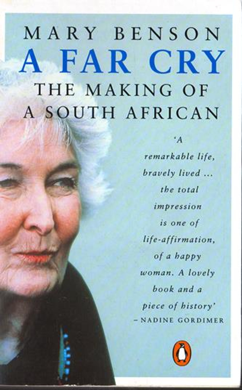 Mary Benson / A Far Cry: The Making of a South African