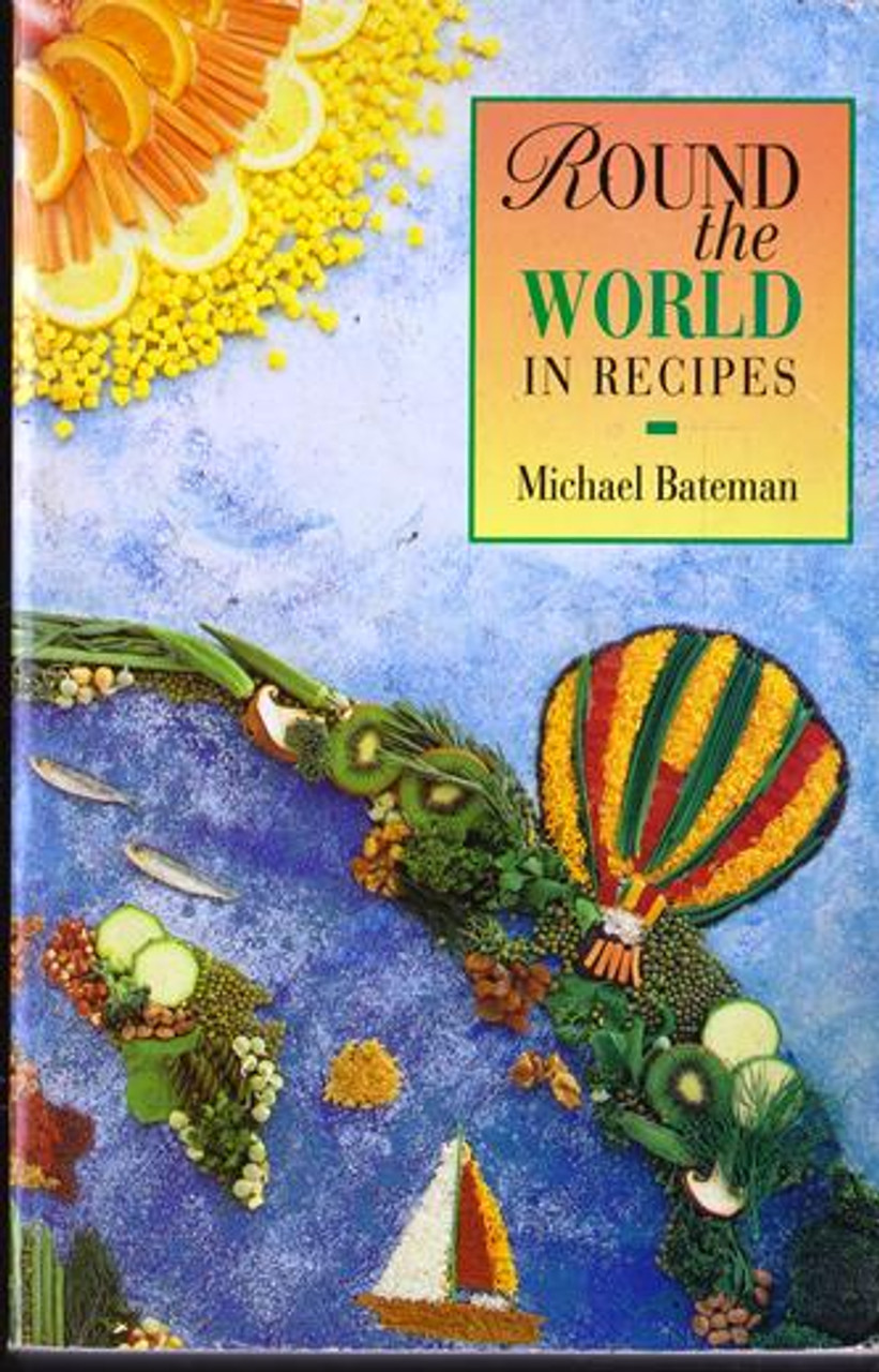 Michael Bateman / Round the World in Recipes