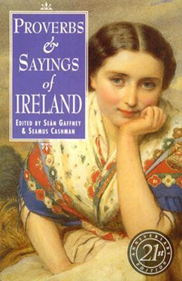 Sean Gaffney & Seamus Cashman ( Editors) / Proverbs and Sayings of Ireland