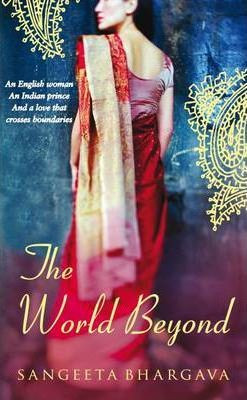 Sangeeta Bhargava / The World Beyond (Large Paperback)