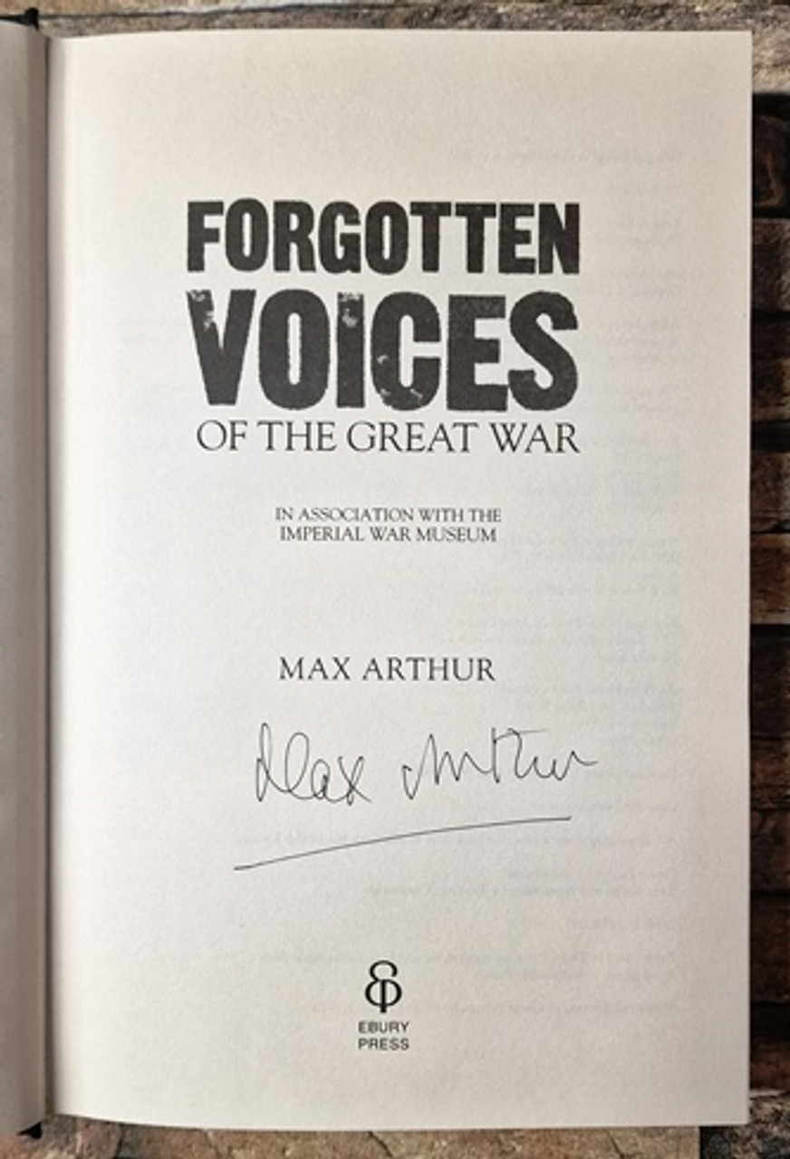 Max Arthur / Forgotten Voices of the Great War (Signed by the Author) (Hardback)