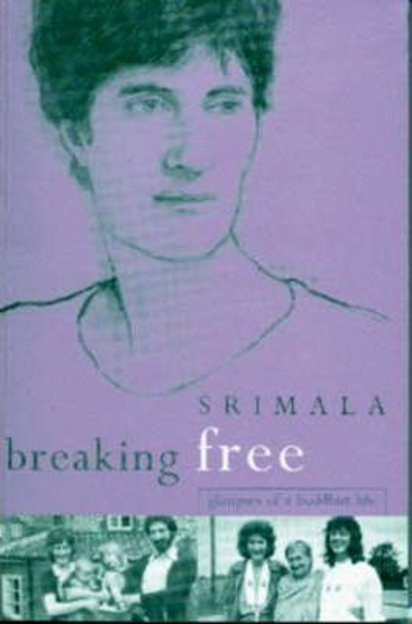 Srimala / Breaking Free : Glimpses of a Buddhist Life (Large Paperback)
