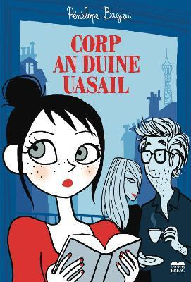 Pénélope Bagieu / Corp an Duine Uasail (Large Paperback)
