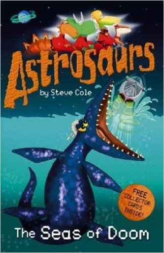 Steve Cole / Astrosaurs: The Seas Of Doom
