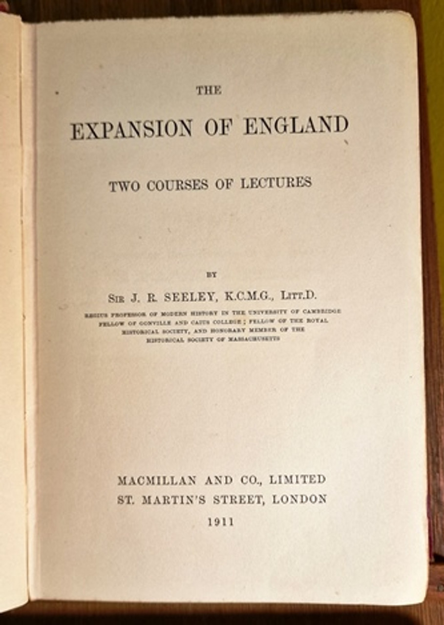 1911 The Expansion of England by Sir J.R. Seeley