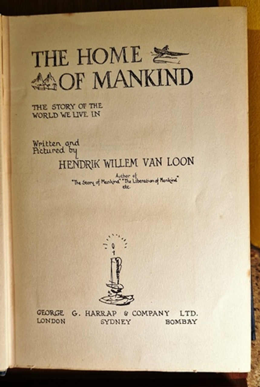 Hendrik Willem Van Loon / The Home Of Mankind - The Story of the World We Live in (1933)