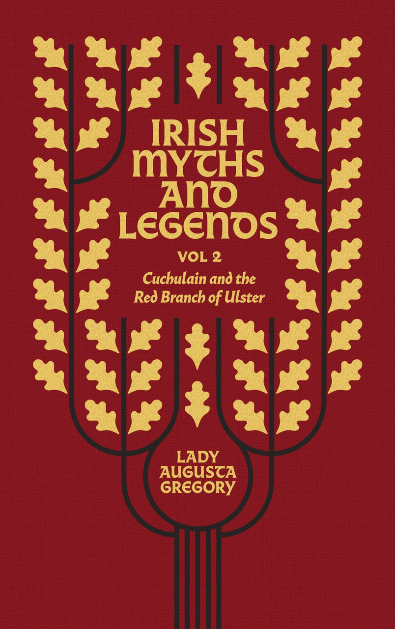 Lady Augusta Gregory - Irish Myths and Legends - Volume 1 & 2 ( Gods and Fighting Men & Cuchulain and the Red Branch of Ulster ) - Set of 2 - BRAND NEW