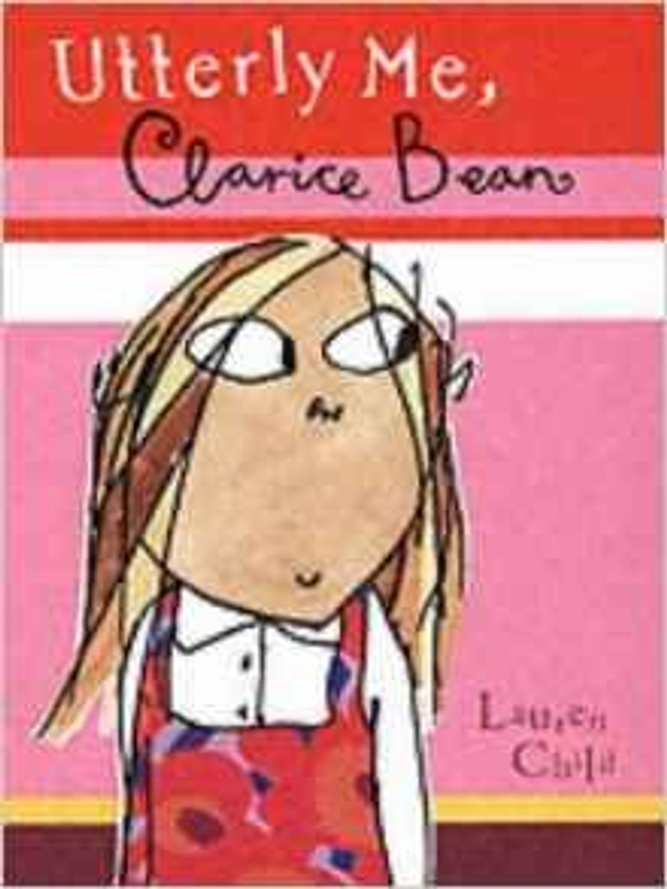 Lauren Child / Clarice Bean: Utterly Me