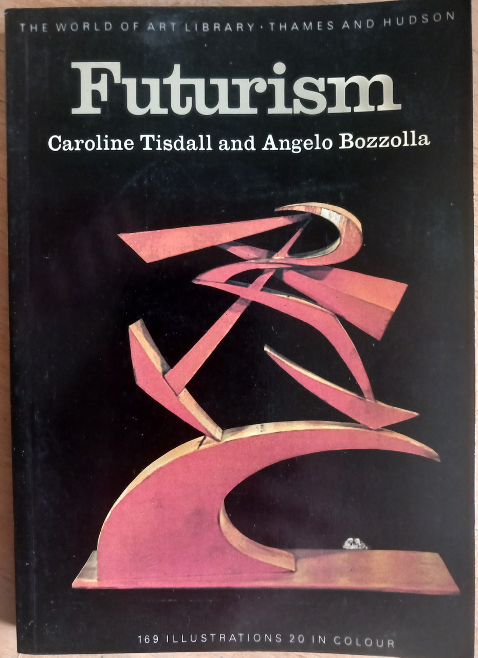 Caroline Tisdall and Angelo Bozzolla - Futurism - PB 1977