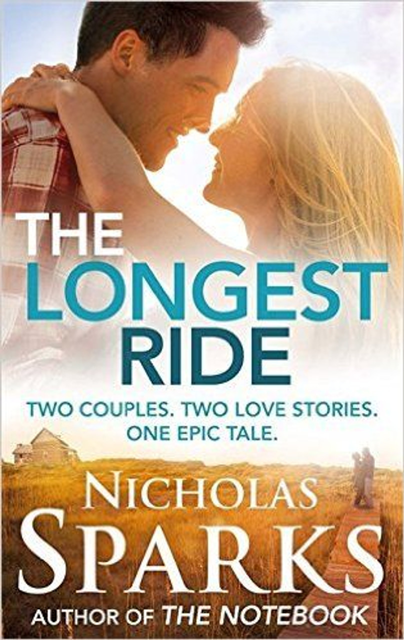 Nicholas Sparks / The Longest Ride Nicholas Sparks / The Longest Ride