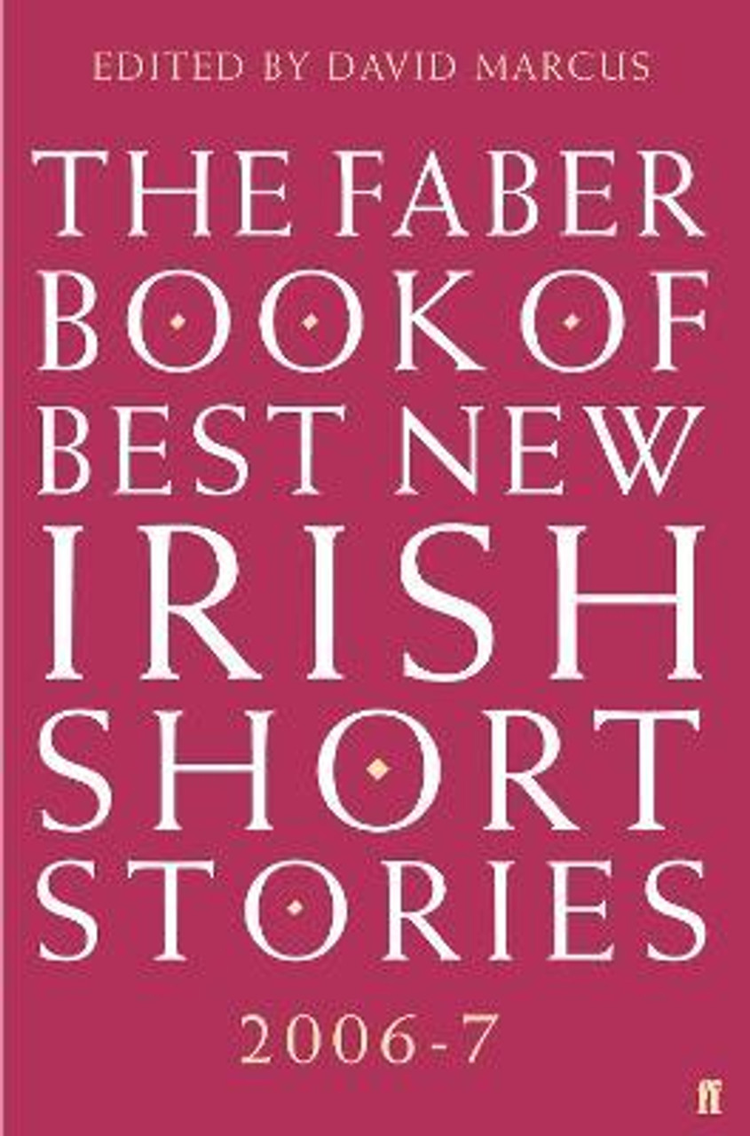 David Marcus / The Faber Book of Best New Irish Short Stories 2006-07 (Large Paperback)