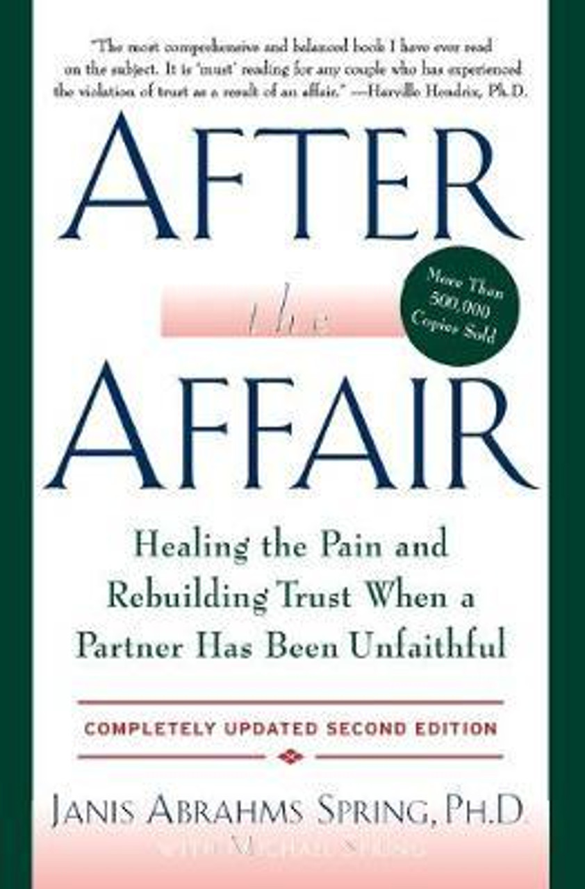 Janis A. Spring / After the Affair : Healing the Pain and Rebuilding Trust When a Partner Has Been Unfaithful (Large Paperback)