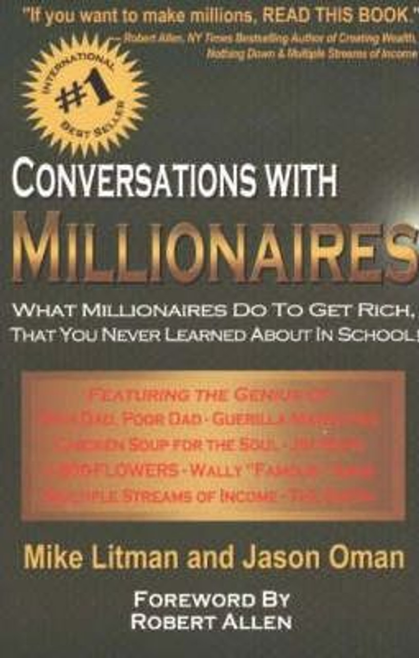 Mike Litman / Conversations with Millionaires : What Millionaires Do to Get Rich, That You Never Learned About in School! (Large Paperback)