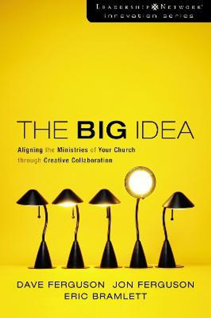 Dave Ferguso / The Big Idea : Aligning the Ministries of Your Church through Creative Collaboration (Large Paperback)