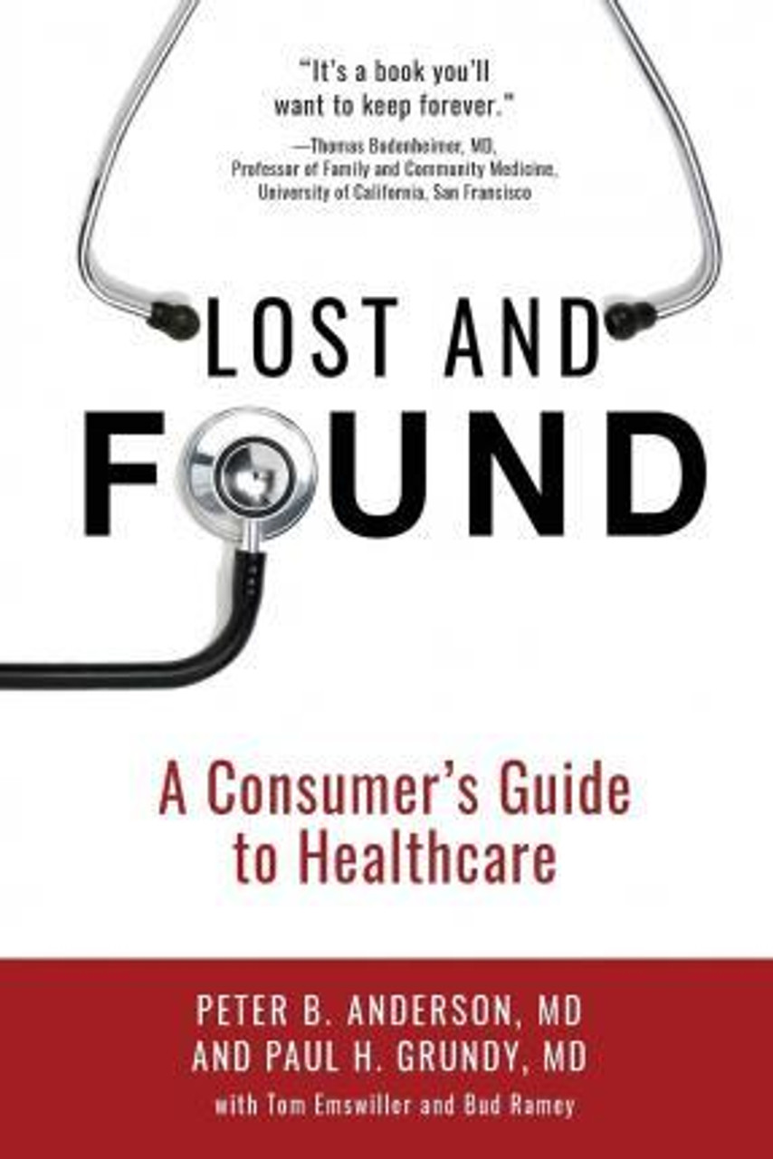 Peter B Anderson / Lost and Found : A Consumer's Guide to Healthcare (Large Paperback)