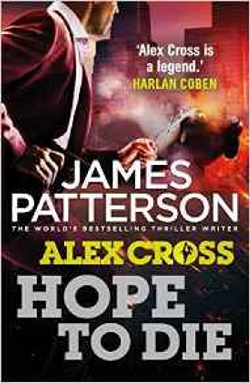 James Patterson / Hope to Die ( Alex Cross Series - Book 20)
