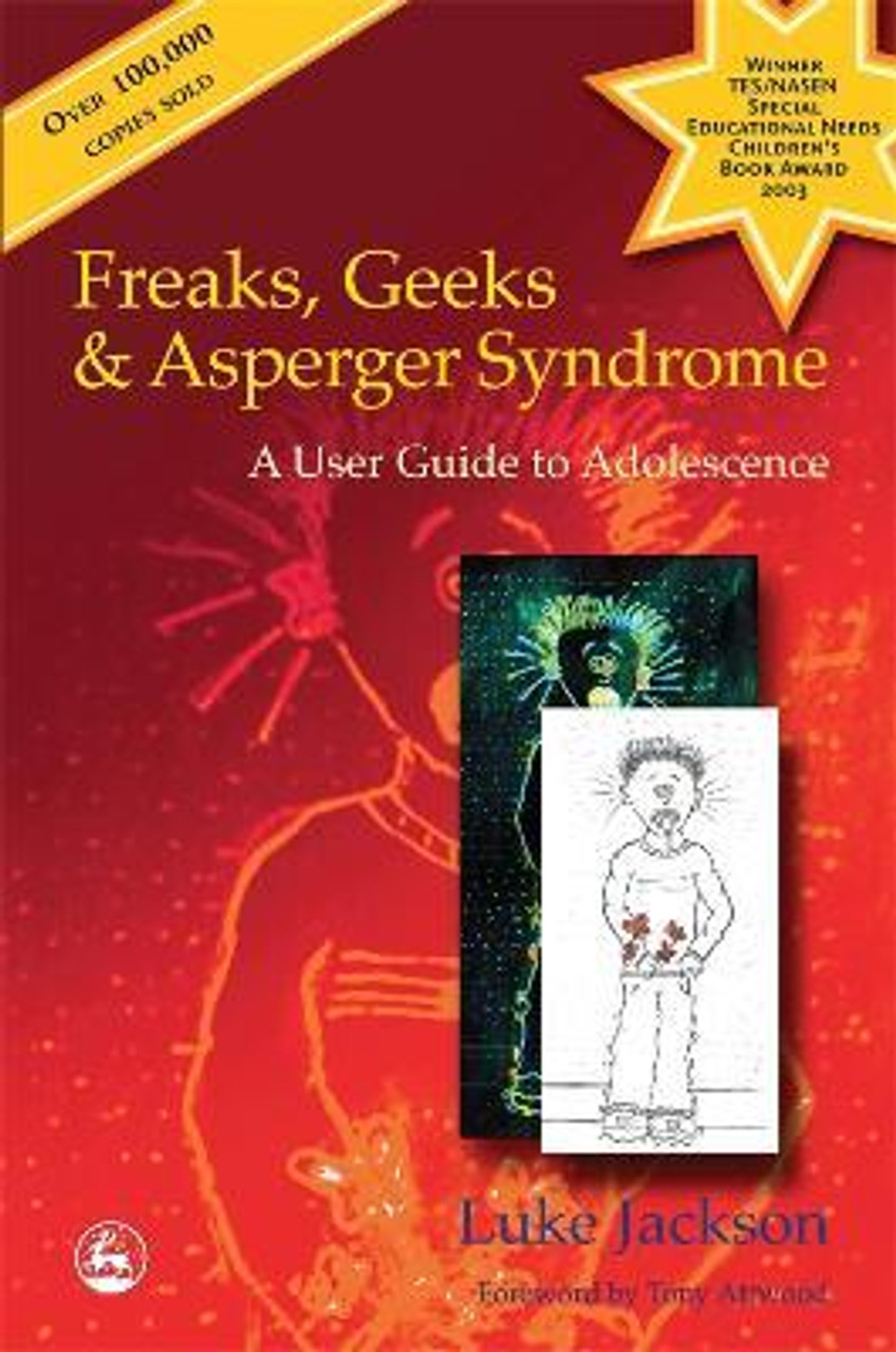 Luke Jackson / Freaks Geeks and Asperger Syndrome : A User Guide to Adolescence (Large Paperback)