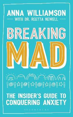 Anna Williamson / Breaking Mad : The Insider's Guide to Conquering Anxiety (Large Paperback)