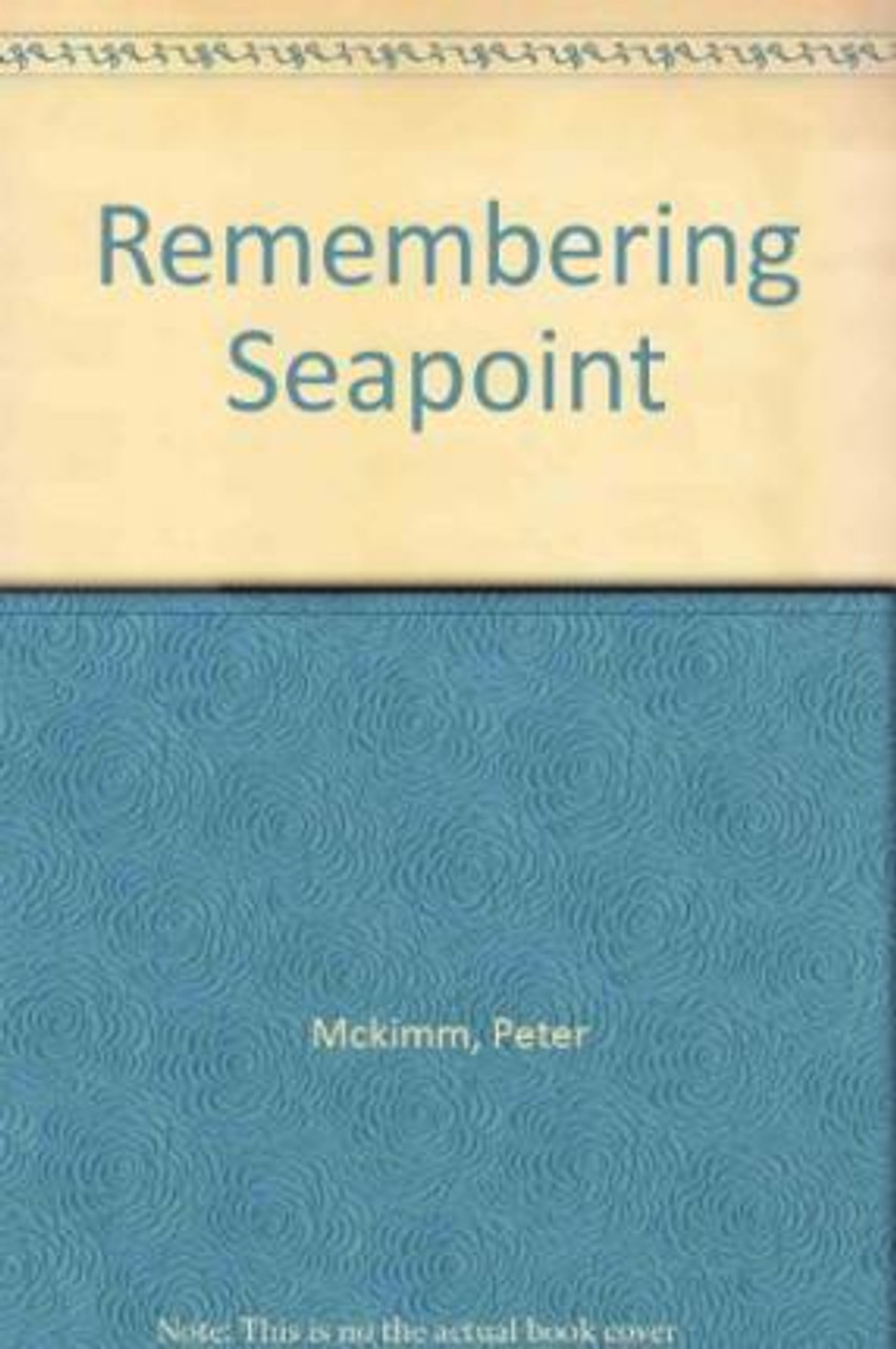 Peter Mckimm / Remembering Seapoint (Large Paperback)