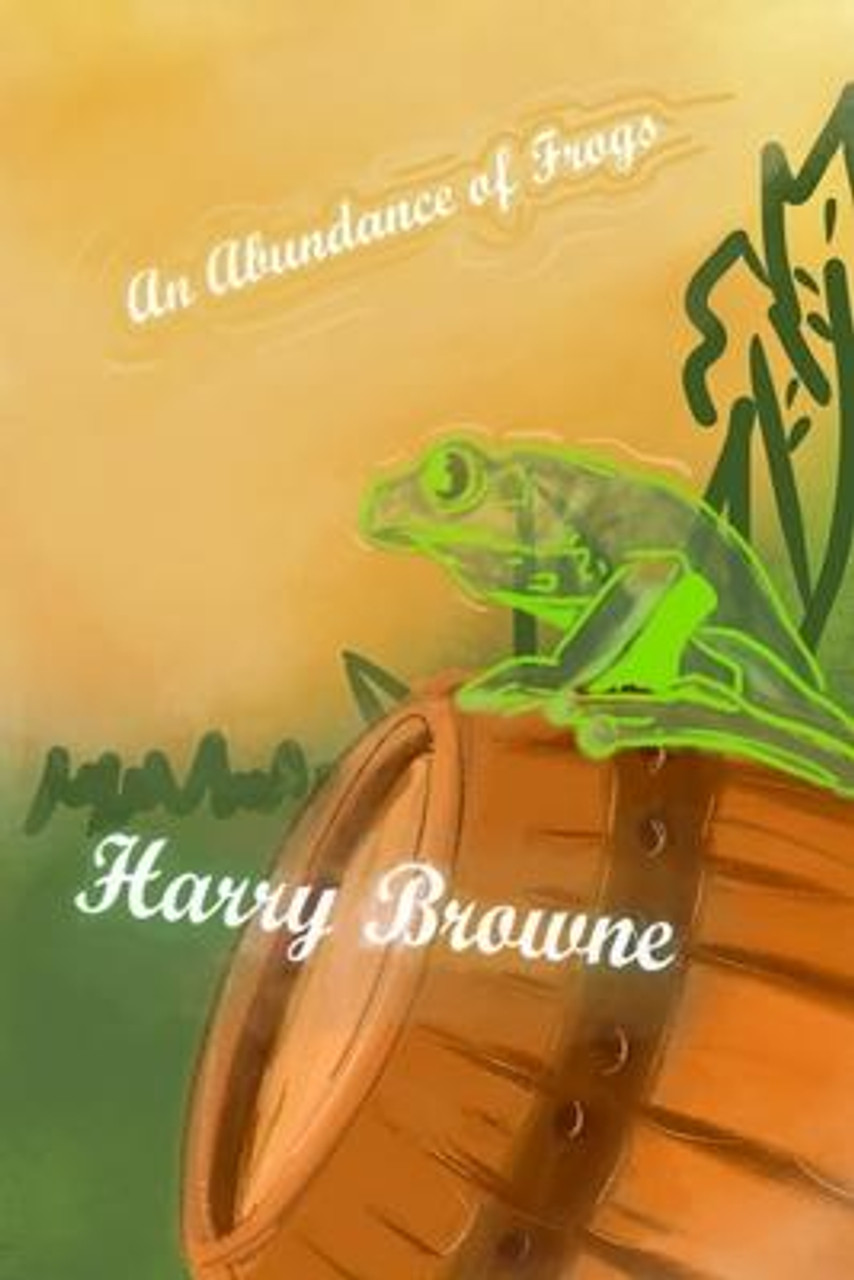 Harry Browne / An Abundance of Frogs (Large Paperback)