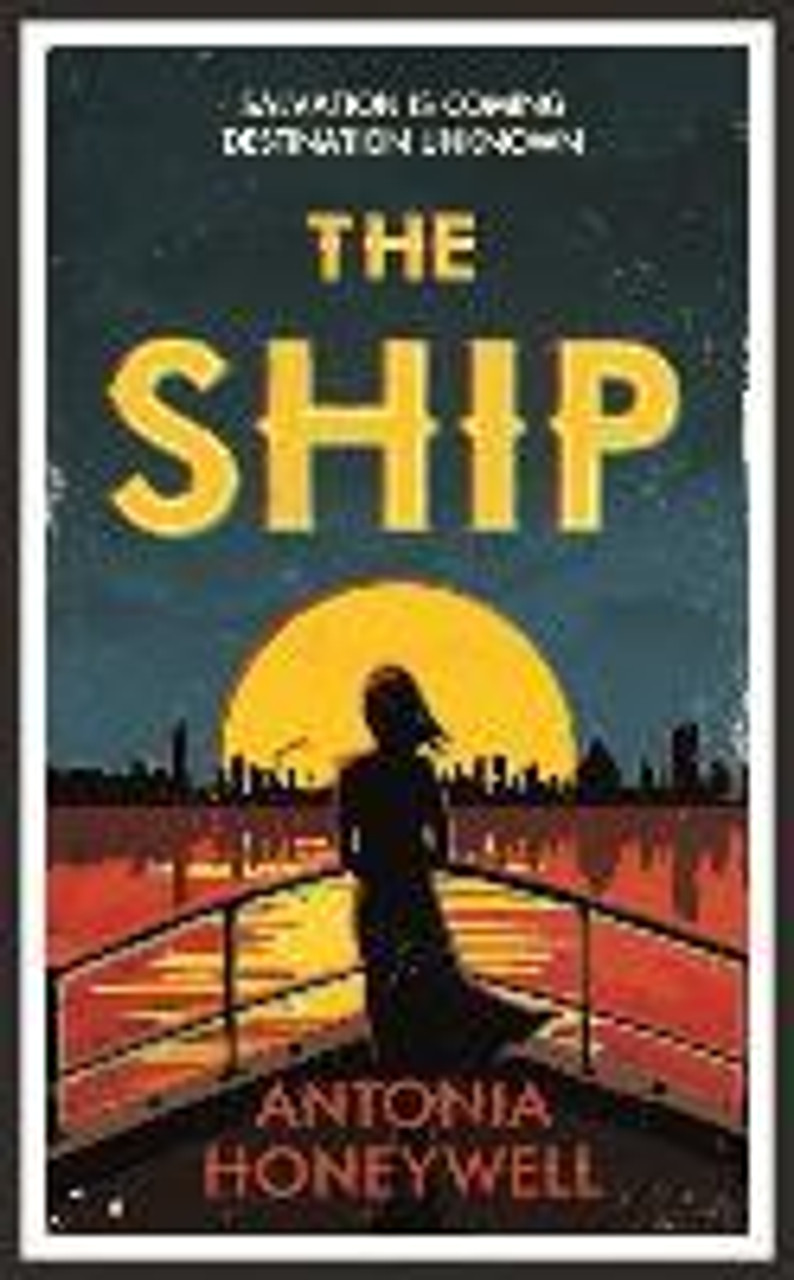 Antonia Honeywell / The Ship (Large Paperback)