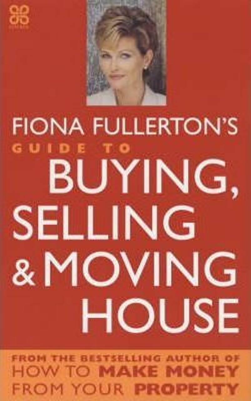 Fiona Fullerton / Fiona Fullerton's Guide To Buying Selling And Moving House (Large Paperback)