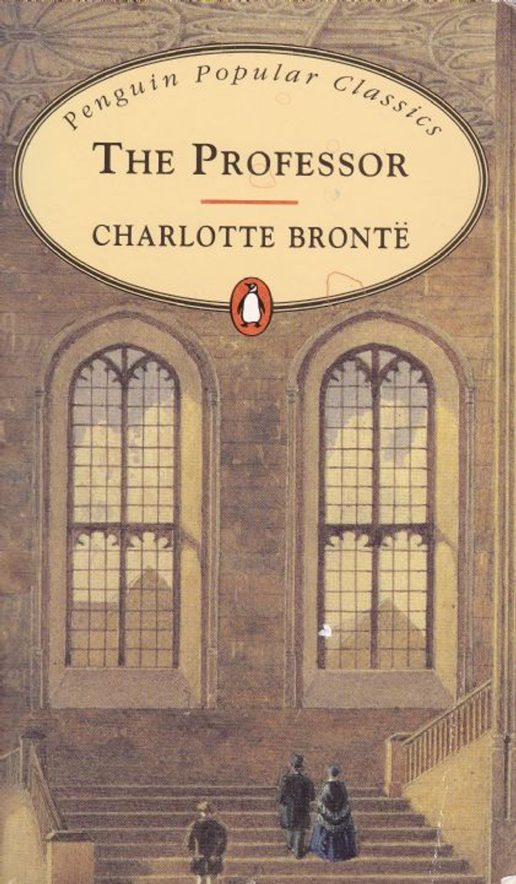 Charlotte Bronte / The Professor Charlotte Bronte / The Professor