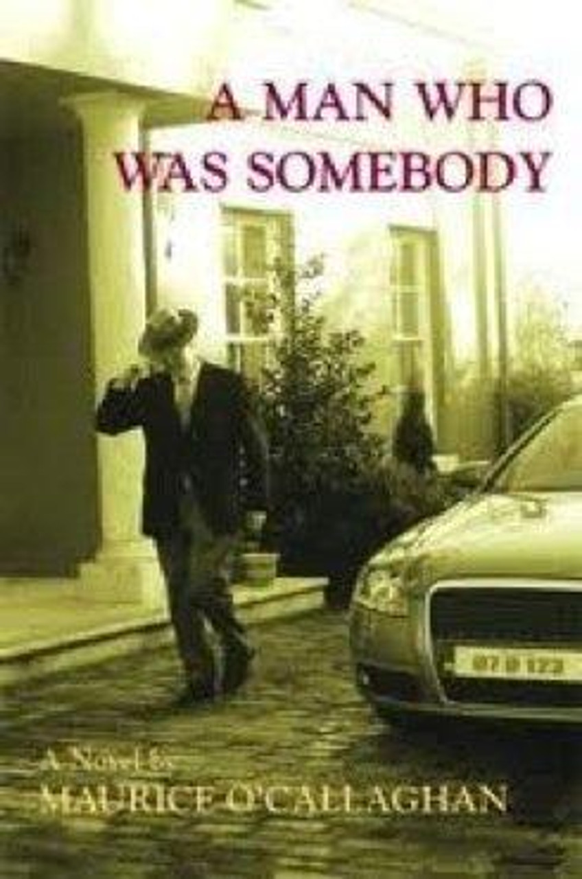 Maurice O'Callaghan / A Man Who Was Somebody (Large Paperback)