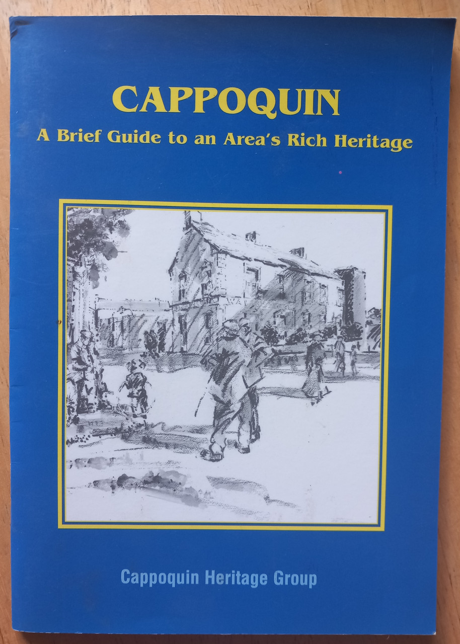 Cappoquin - A Brief Guide to an Area's Rich Heritage - PB Booklet 2007