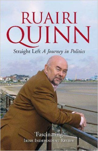 Ruairi Quinn / Straight Left: A Journey in Politics